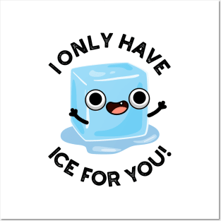 I Only Have Ice For You Cute Pun Posters and Art